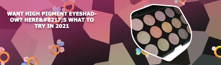 High pigment eyeshadow