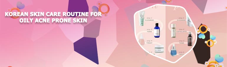 Korean beauty routine for oily skin